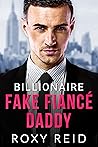 Billionaire Fake Fiancé Daddy