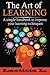 The Art of Learning: A Simple Handbook to Improve your Learning Techniques by Laeticia L. (2015-02-12)