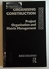 Organising Construction: Project Organisation and Matrix Management