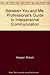 Between You and Me: The Professional's Guide to Interpersonal Communication by Robert Hopper (January 19,1984)