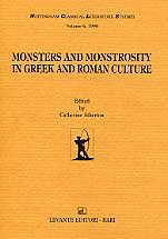Monsters and Monstrosity in Greek and Roman Culture (Nottingham Classical Literature Studies Midlands Classical Studies vol. 6)