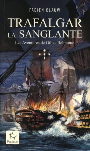 Les Aventures de Gilles Belmonte - Tome 5 Trafalgar la sanglante (5)