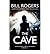 [ [ [ The Cave [ THE CAVE ] By Rogers, Bill ( Author )Nov-15-2011 Paperback