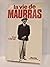 La vie de Maurras
