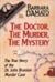 The Doctor, the Murder, the Mystery: The True Story of the Dr. John Branion Murder Case