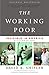 The Working Poor: Invisible in America by David K. Shipler(2005-01-04)