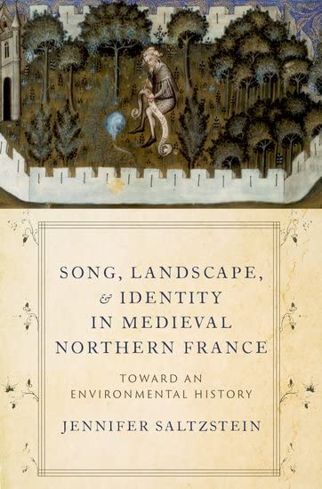 Song, Landscape, and Identity in Medieval Northern France: Toward an Environmental History (Hardcover)