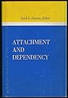 Attachment and Dependency Attachment and Dependency