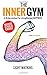 The Inner Gym: A 30-day wor...