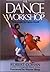 The Dance Workshop by Robert Cohan (1999-06-02)