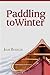 Paddling to Winter by Julie Buckles (2013-09-08)