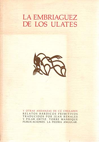 La embriaguez de los Ulates y otras andanzas de Cú Chulainn: relatos bárdicos primitivos (Paperback)