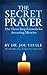 The Three-Step Formula for Attracting Miracles The Secret Prayer (Paperback) - Common
