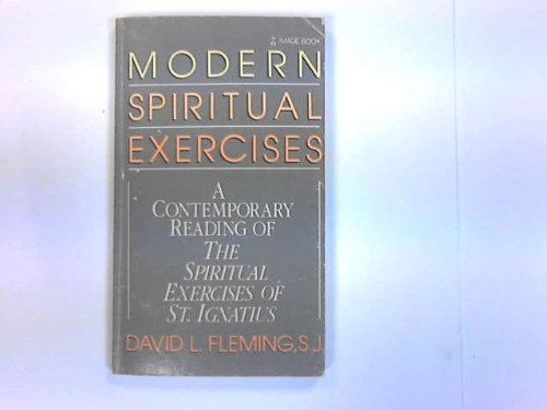 Modern spiritual exercises: A contemporary reading of The spiritual exercises of St. Ignatius (Paperback)