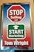 Stop Selling and Start Marketting by Tom Wright