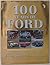 100 Years Of Ford: A Centennial Celebration Of The Ford Motor Company by David L. Lewis (2003-01-31)