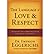 [ The Language of Love & Respect: Cracking the Communication Code with Your Mate[ THE LANGUAGE OF LOVE & RESPECT: CRACKING THE COMMUNICATION CODE WITH YOUR MATE ] By Eggerichs, Emerson ( Author )Oct-01-2009 Paperback