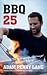 BBQ 25 [Hardcover] [2010] (Author) Adam Perry Lang