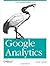 Google Analytics by Justin Cutroni (6-Sep-2010) Paperback
