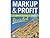 Markup & Profit: A Contractor's Guide, Revisited by Michael C. Stone (April 1 2012)