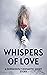 Whispers of Love - A gorgeously romantic short story