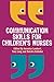 Communication Skills for Children's Nurses 1st Edition by Lambert, Veronica, Long, Tony, Kelleher, Deirdre (2012) Paperback