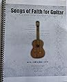Songs of faith for Guitar includes Notation, Tablature, and CD