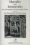 Mortality and Immortality by S. Craig Humphreys