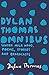 Dylan Thomas Omnibus: Under Milk Wood, Poems, Stories and Broadcasts by Dylan Thomas (2014-05-08)