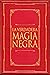La Verdadera Magia Negra