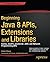 Beginning Java 8 APIs, Extensions and Libraries: Swing, JavaFX, JavaScript, JDBC and Network Programming APIs (Expert's Voice in Java) by Kishori Sharan (2014-09-13)