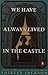 We Have Always Lived in the Castle by Jackson Shirley (1984-06-05) Paperback