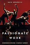 Passionate Work: Choreographing a Dance Career