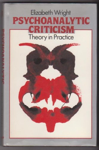 Psychoanalytic criticism: Theory in practice (New accents)