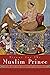 Mirror for the Muslim Prince: Islam and the Theory of Statecraft (Modern Intellectual and Political History of the Middle East) by Mehzrad Boroujerdi (15-Oct-2012) Hardcover