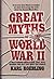 Great Myths of World War II by Karl Roebling