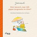 Herr Janosch, was hilft gegen Langeweile im Alter?