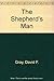 The Shepherd's Man by David F. Gray (1994-10-03)
