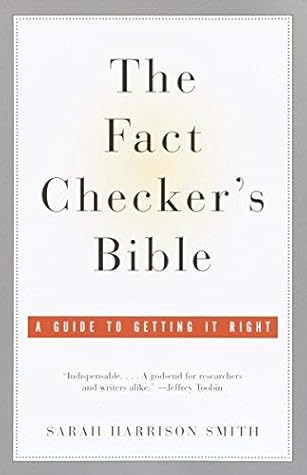 The Fact Checker's Bible: A Guide to Getting It Right by Sarah Harrison Smith(2004-08-10)