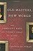 Old Masters, New World by Cynthia Saltzman by Cynthia Saltzman