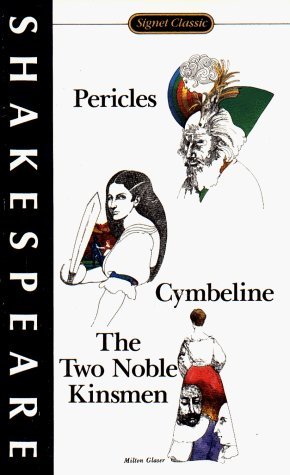 Pericles; Cymbeline; The Two Noble Kinsman (Signet Classics) by Shakespeare, William (July 1, 1986) Mass Market Paperback