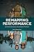 Remapping Performance: Common Ground, Uncommon Partners by Jan Cohen-Cruz (2015-08-03)