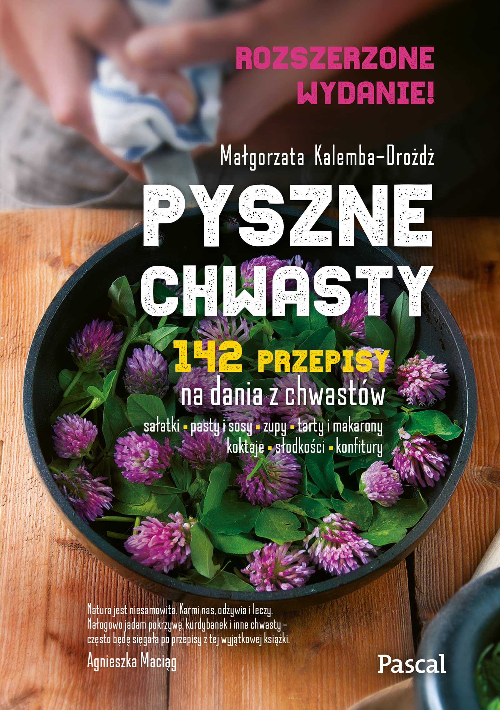 Pyszne chwasty. 142 przepisy na dania z chwastów, wydanie rozszerzone (Hardcover)