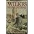 Wilkes His Life and Crimes by Winston Schoonover