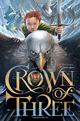 Crown of Three by J. D. Rinehart (2016-02-09)