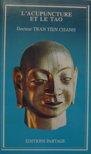 L' Acupuncture et le Tao. De la pensée chinoise à l' Acupuncture . Une histoire de la relativité