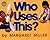 Who Uses This? by Margaret Miller (1999-08-24)