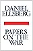 Papers on the War by Daniel Ellsberg(2011-01-25)
