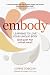 embody: Learning to Love Your Unique Body (and quiet that critical voice!) by Connie Sobczak (2014-06-10)