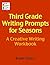 Third Grade Writing Prompts for Seasons: A Creative Writing Workbook